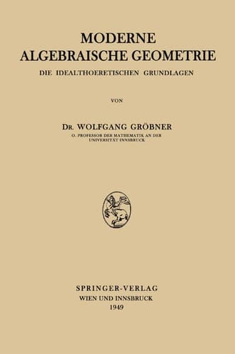 Moderne Algebraische Geometrie: Die Idealtheoretischen Grundlagen (German Edition)