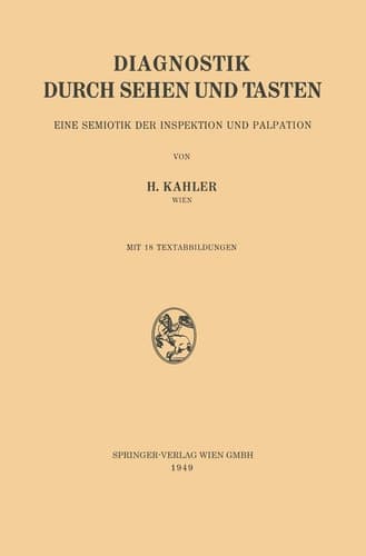 Diagnostik durch Sehen und Tasten Eine Semiotik der Inspektion und Palpation