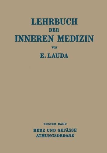 Lehrbuch der Inneren Medizin Erster Band Die Krankheiten des Herzens und der Gefässe Die Krankheiten der Atmungsorgane