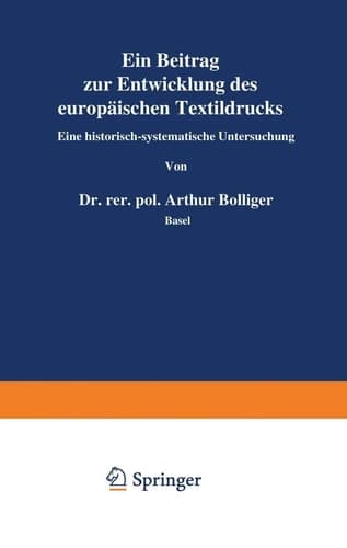 Ein Beitrag zur Entwicklung des europäischen Textildrucks Eine historisch-systematische Untersuchung