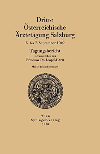 Dritte Österreichische Ärztetagung Salzburg 5. bis 7. September 1949 Tagungsbericht