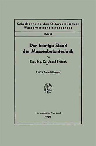 Der heutige Stand der Massenbetontechnik (Schriftenreihe des Österreichischen Wasserwirtschaftsverbandes) (German Edition)