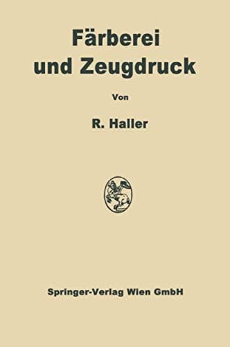Färberei und Zeugdruck: Die theoretischen Grundlagen (German Edition)