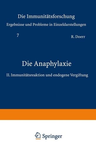 Die Anaphylaxie: II. Immunitätsreaktion und endogene Vergiftung (Monographien aus dem Gesamtgebiet der Physiologie der Pflanzen und der Tiere, 7) (German Edition)