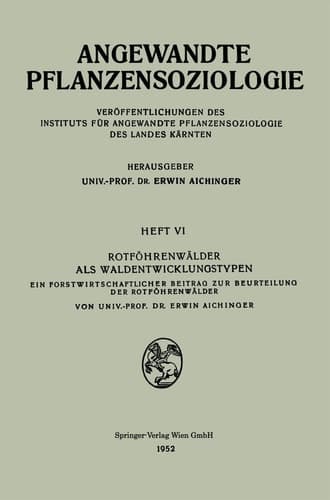 Rotföhrenwälder als Waldentwicklungstypen Ein Forstwirtschaftlicher Beitrag zur Beurteilung der Rotföhrenwälder