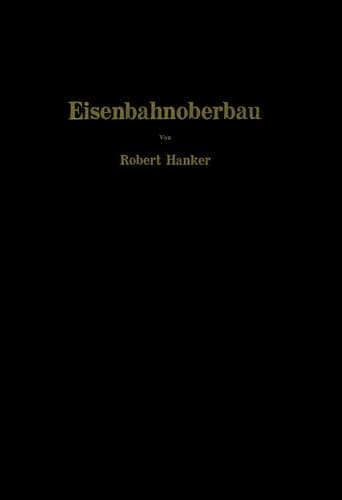 Eisenbahnoberbau: Die Grundlagen des Gleisbaues (German Edition)