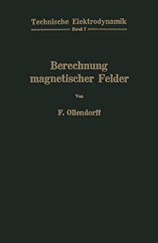 Berechnung magnetischer Felder (Technische Elektrodynamik) (German Edition)