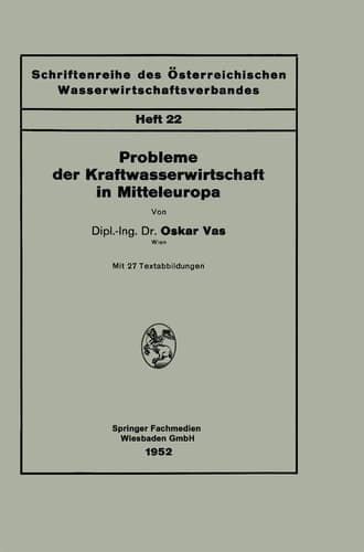 Probleme der Kraftwasserwirtschaft in Mitteleuropa (Schriftenreihe des Österreichischen Wasserwirtschaftsverbandes, 22) (German Edition)