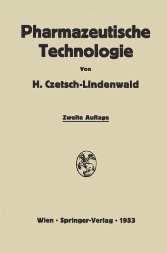 Pharmazeutische Technologie: Ein Leitfaden der galenischen und industriellen Herstellung von Arzneimitteln (German Edition)