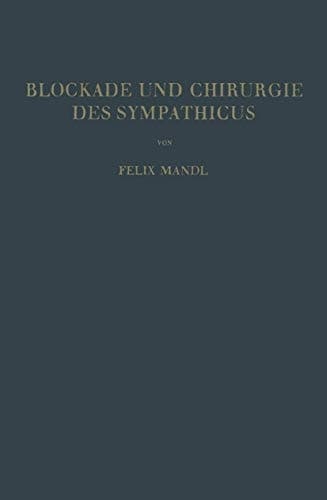 Blockade und Chirurgie des Sympathicus (German Edition)