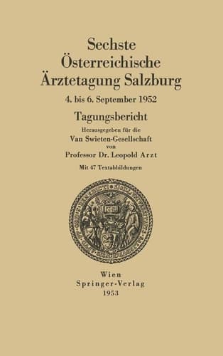Sechste Österreichische Ärztetagung Salzburg, 4. bis 6. September 1952
