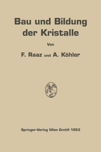 Bau und Bildung der Kristalle Die Architektonik der stofflichen Welt