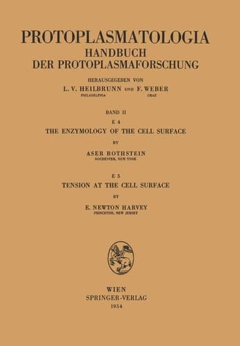 The Enzymology of the Cell Surface Tension at the Cell Surface (Protoplasmatologia Cell Biology Monographs, 2 / E / 4,5)