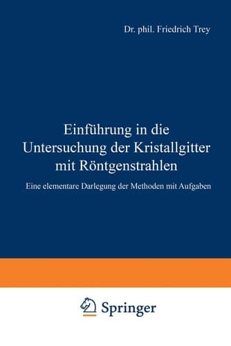 Einführung in die Untersuchung der Kristallgitter mit Röntgenstrahlen: Eine elementare Darlegung der Methoden mit Aufgaben (German Edition)