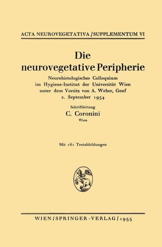 Die neurovegetative Peripherie Neurohistologisches Colloquium im Hygiene-Institut der Universität Wien unter dem Vorsitz von A. Weber, Genf 2. September 1954