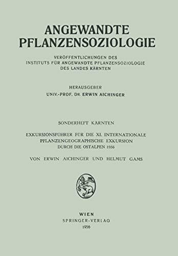 Sonderheft Kärnten Exkursionsführer für die XI. Internationale Pflanzengeographische Exkursion Durch die Ostalpen 1956