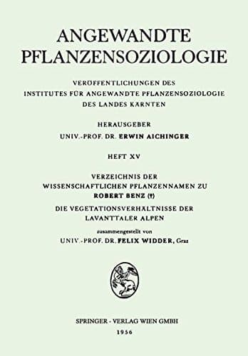 Verzeichnis der Wissenschaftlichen Pflanzennamen zu Robert Benz Die Vegetationsverhältnisse der Lavanttaler Alpen