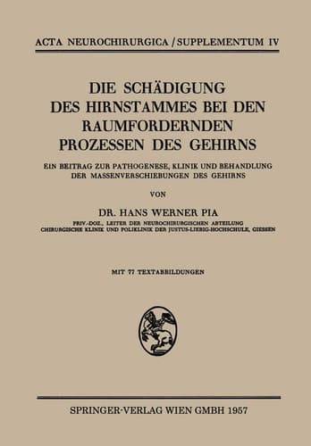 Die Schädigung des Hirnstammes bei den Raumfordernden Prozessen des Gehirns: Ein Beitrag zur Pathogenese, Klinik und Behandlung der ... Supplement, 4) (German Edition)