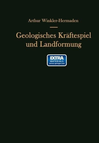 Geologisches Kräftespiel und Landformung: Grundsätzliche Erkenntnisse zur Frage junger Gebirgsbildung und Landformung (German Edition)