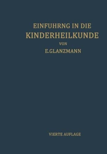 Einführung in die Kinderheilkunde In 207 Vorlesungen für Studierende und Ärzte