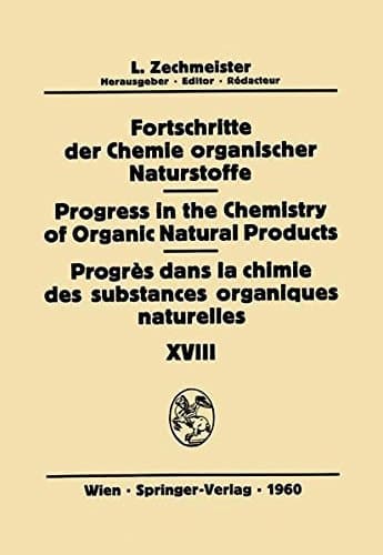 Fortschritte der Chemie organischer Naturstoffe / Progress in the Chemistry of Organic Natural Products / Progrés Dans la Chimie des Substances Organiques Naturelles