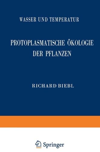 Protoplasmatische Ökologie der Pflanzen Wasser und Temperatur