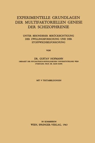 Experimentelle Grundlagen der Multifaktoriellen Genese der Schizophrenie Unter Besonderer Berücksichtigung der Zwillingsforschung und der Stoffwechselforschung