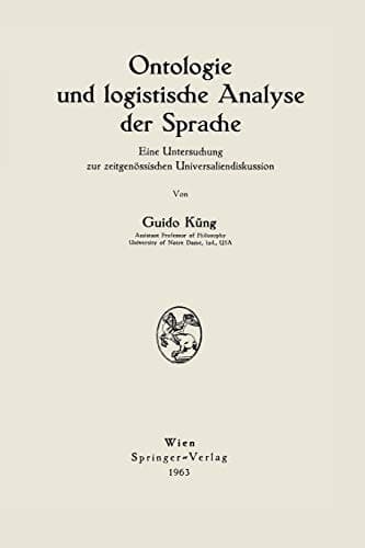 Ontologie und logistische Analyse der Sprache: Eine Untersuchung zur zeitgenössischen Universaliendiskussion (German Edition)