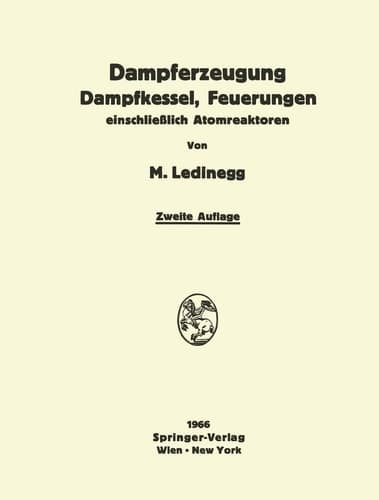 Dampferzeugung Dampfkessel, Feuerungen: einschließlich Atomreaktoren (German Edition)