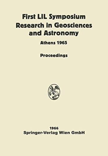 Proceedings of the First Lunar International Laboratory (LIL) Symposium Research in Geosciences and Astronomy Organized by the International Academy of Astronautics at the XVIth International Astronautical Congress Athens, 16 September, 1965 and Dedicated to the Twentieth Anniversary of UNESCO