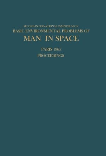 Proceedings of the Second International Symposium on Basic Environmental Problems of Man in Space Paris, 14–18 June 1965