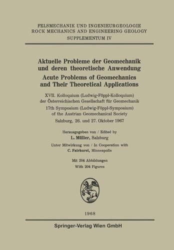 Aktuelle Probleme der Geomechanik und Deren theoretische Anwendung / Acute Problems of Geomechanics and Their Theoretical Applications XVII. Kolloquium (Ludwig-Föppl-Kolloquium) der Österreichischen Gesellschaft für Geomechanik / 17th Symposium (Ludwig-Föppl-Symposium) of the Austrian Geomechanical Society Salzburg, 26. und 27. Oktober 1967