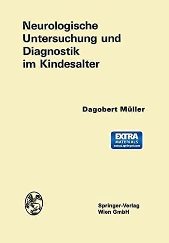 Neurologische Untersuchung und Diagnostik im Kindesalter (German Edition)