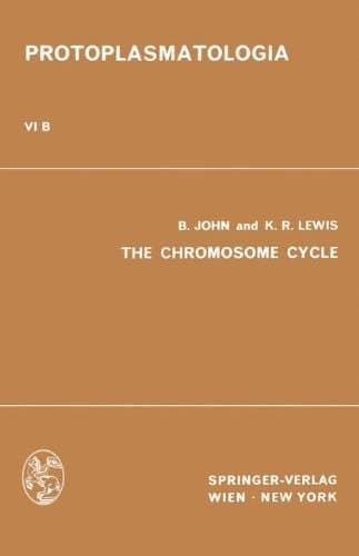 The Chromosome Cycle Kern- und Zellteilung B the Chromosome Cycle