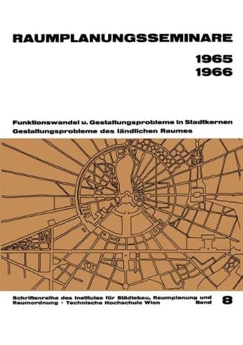 RAUMPLANUNGSSEMINARE 1965, 1966 FUNKTIONSWANDEL U