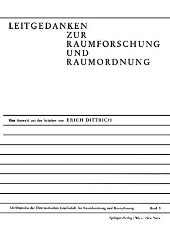 Leitgedanken Zur Raumforschung und Raumordnung Eine Auswahl aus den Arbeiten von E. Dittrich anläßlich seines 65. Geburtstages