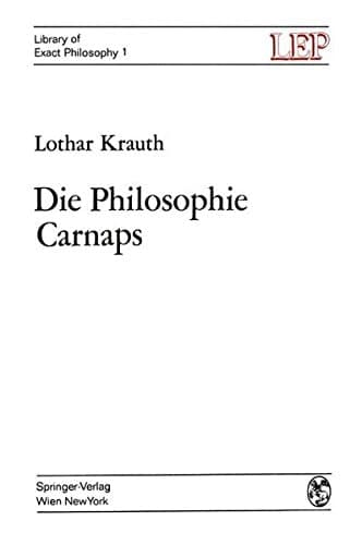 Die Philosophie Carnaps (LEP Library of Exact Philosophy) (German Edition)