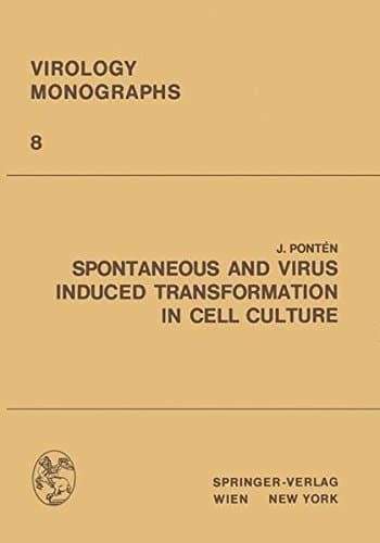 Spontaneous and Virus Induced Transformation in Cell Culture (Virology Monographs Die Virusforschung in Einzeldarstellungen)