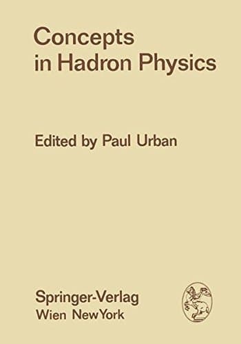 Concepts in Hadron Physics Proceedings of the X. Internationale Universitätswochen für Kernphysik 1971 der Karl-Franzens-Universität Graz, at Schladming (Steiermark, Austria), 1st March – 13th March 1971