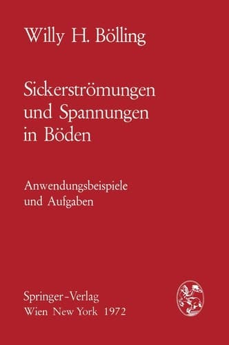 Sickerströmungen und Spannungen in Böden Anwendungsbeispiele und Aufgaben