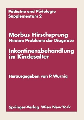 Morbus Hirschsprung — Neuere Probleme der Diagnose Inkontinenzbehandlung im Kindesalter Erstes Kinderchirurgisches Symposium Obergurgl, 20. und 21. Januar 1971