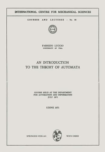 An Introduction to the Theory of Automata Course Held at the Department for Automation and Information July 1971