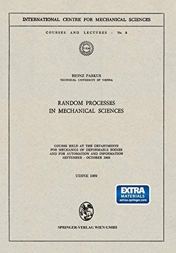 Random Processes in Mechanical Sciences Course Held at the Departments for Mechanics of Deformable Bodies and for Automation and Information, September — October 1969