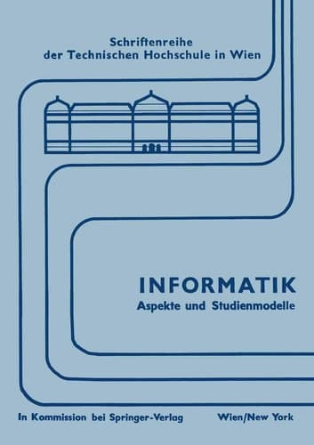 Informatik Aspekte und Studienmodelle. Symposium zur Vorbereitung einer neuen Studienrichtung in Österreich