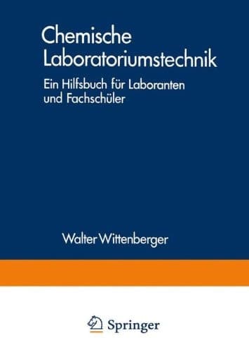 Chemische Laboratoriumstechnik: Ein Hilfsbuch für Laboranten und Fachschüler (German Edition)