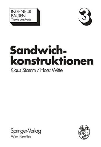 Sandwichkonstruktionen: Berechnung, Fertigung, Ausführung (Ingenieurbauten) (German Edition)