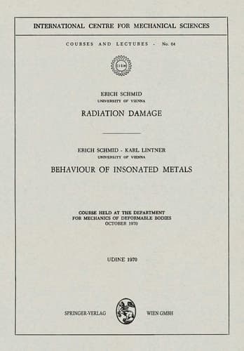 Radiation Damage. Behaviour of Insonated Metals Course Held at the Department for Mechanics of Deformable Bodies October 1970