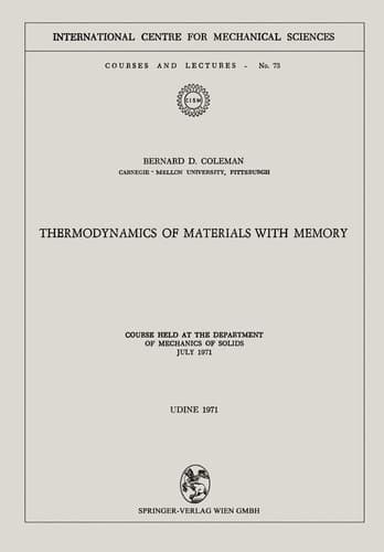 Thermodynamics of Materials with Memory Course held at the Department of Mechanics of Solids July 1971