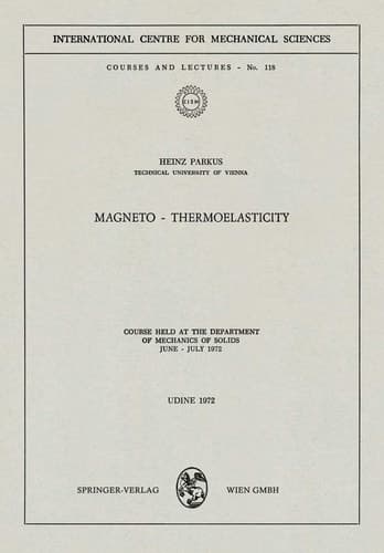 Magneto — Thermoelasticity Course Held at the Department of Mechanics of Solids, June – July 1972