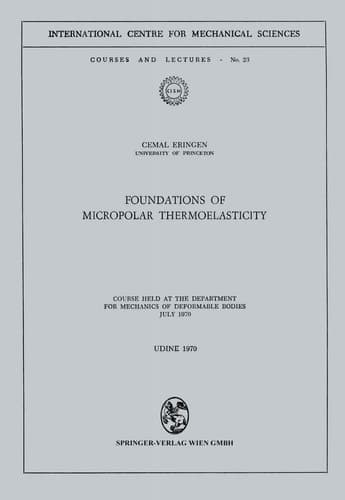 Foundations of Micropolar Thermoelasticity Course held at the Department for Mechanics of Deformable Bodies July 1970